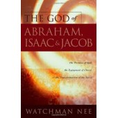 The God of Abraham, Isaac & Jacob By Watchman Nee 